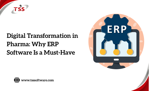 Digital Transformation in Pharma: Why ERP  Software Is a Must-Have