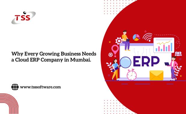 Why Every Growing Business Needs a Cloud ERP Company in Mumbai